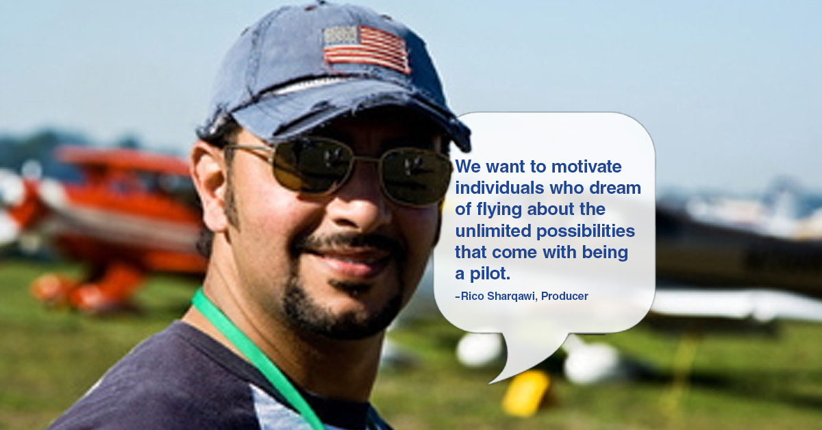 Producer, Rico Sharqawi seen in photo with quote in speech bubble that reads "We want to motive individuals who dream of flying about the unlimited possibilities that come with being a pilot."