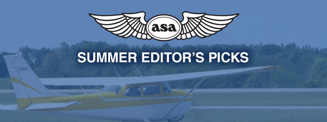 ASA logo and "Summer Editor's Picks" in white text atop image of fixed-wing aircraft on airfield.