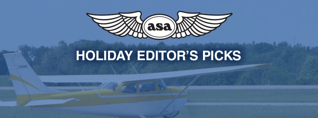 ASA logo and "Holiday Editor's Picks" in white text atop image of fixed-wing aircraft on airfield.